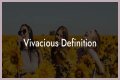 Is vivacious a compliment?